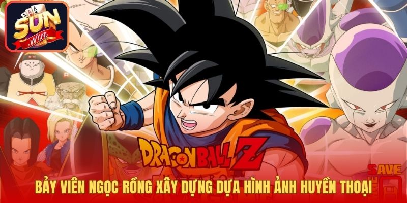 Bảy Viên Ngọc Rồng xây dựng dựa hình ảnh mang tính huyền thoại