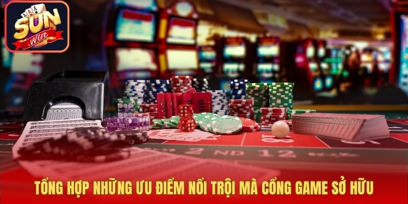 Tổng hợp những ưu điểm nổi trội mà cổng game sở hữu